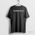Premium My Therapist Gave Up Shirt Sweater