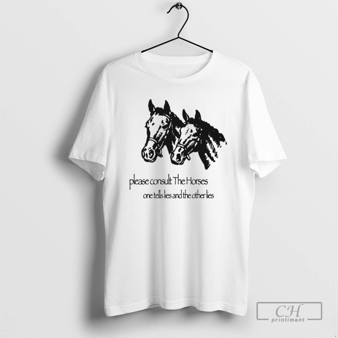 Premium Please Consult The Horses One Tells Lies And The Other Lies Shirt Sweater