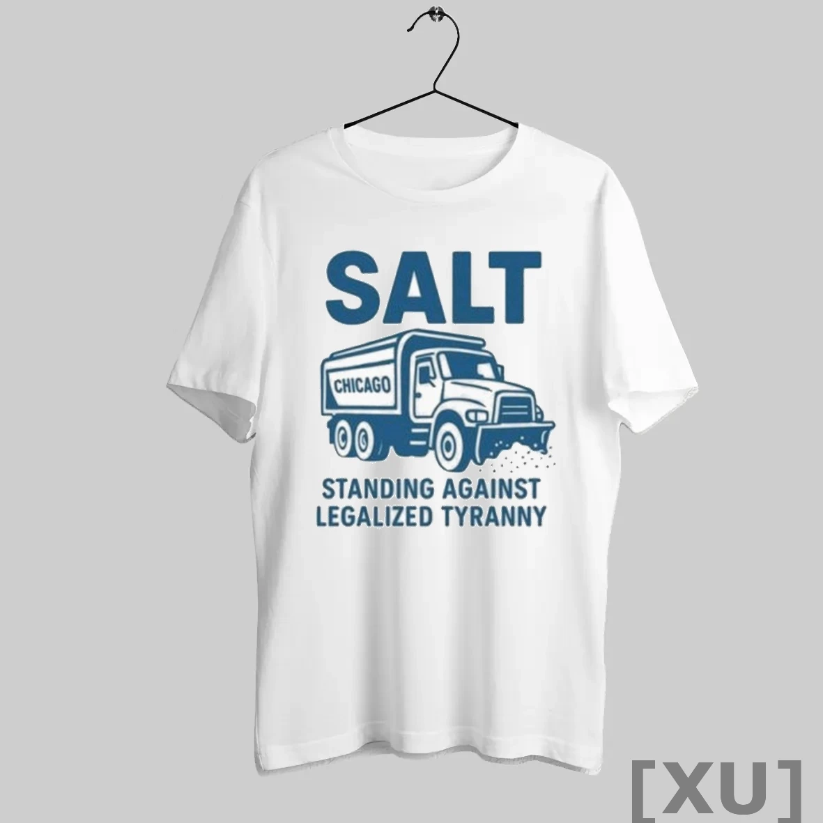 Premium Salt Truck Standing Against Legalized Tyranny Chicago T Shirts