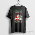 Premium Santa The Greatest Gift Of All Matthew 121 Ugly Christmas Sweat Shirt Sweater