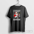 Premium Santa If You Dont Have A Chimney Im Coming In Your Backdoor Shirt Sweater