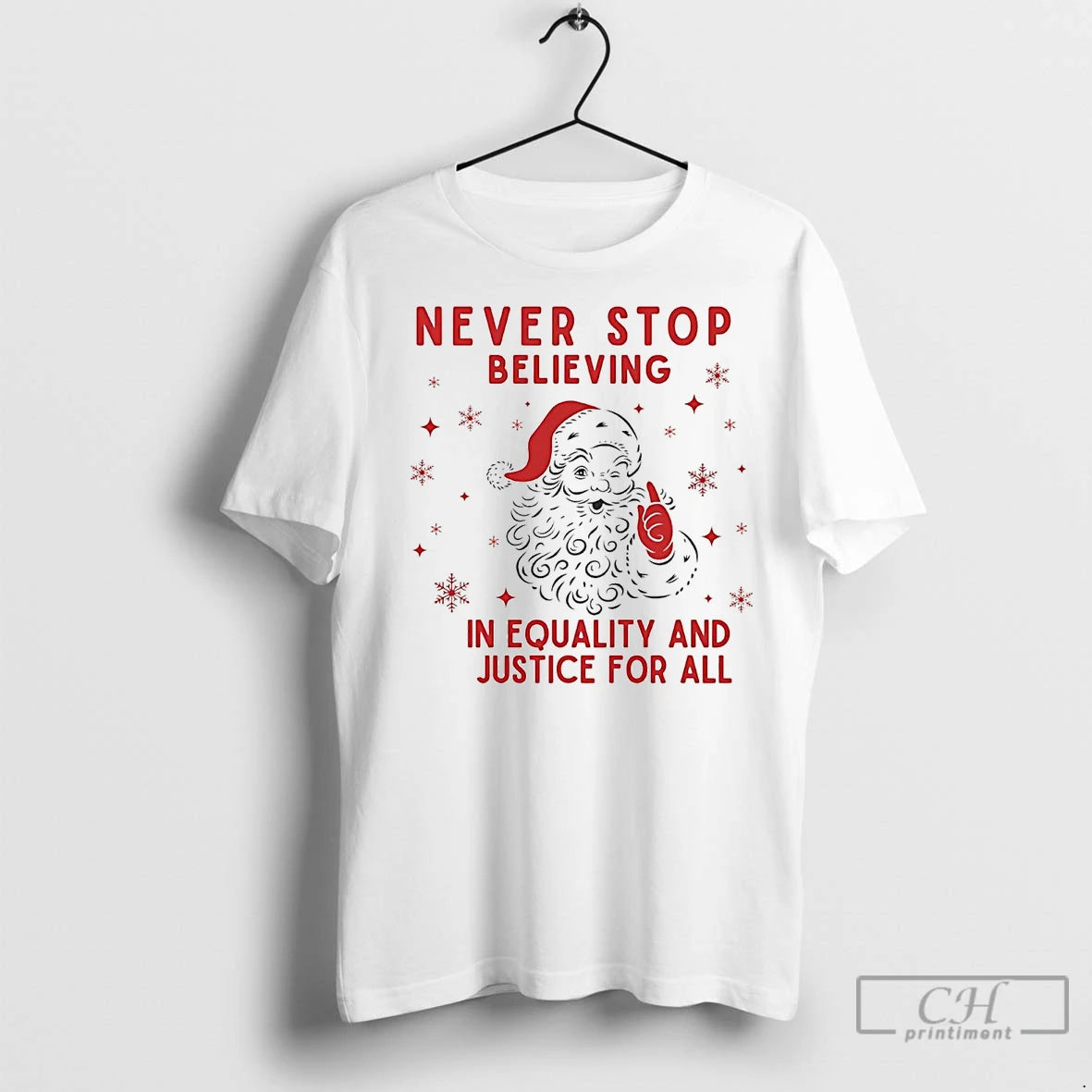 Premium Santa Never Stop Believing In Equality And Justice For All Christmas