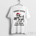 Premium Sorry Santa Ive Been Goat Wild Christmas