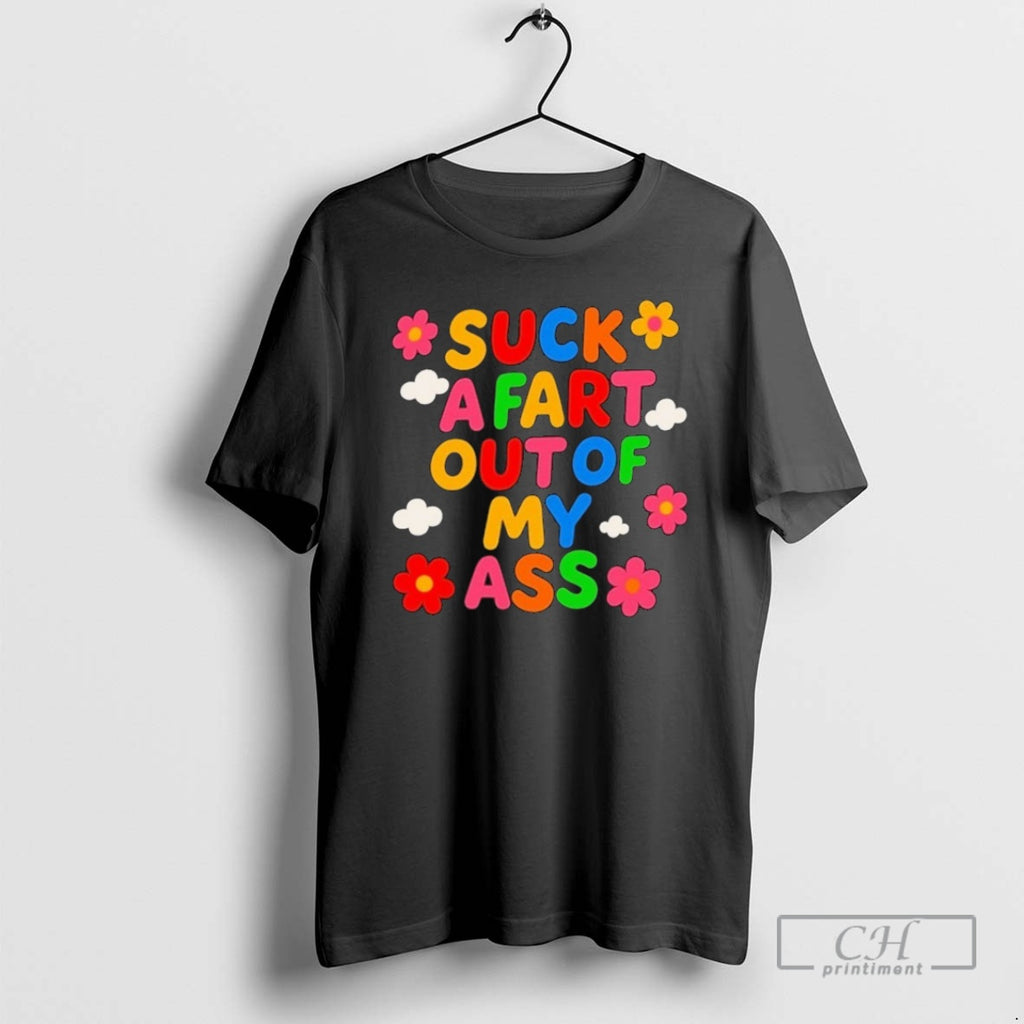 Premium Suck A Fart Out Of My Ass Shirt Sweater