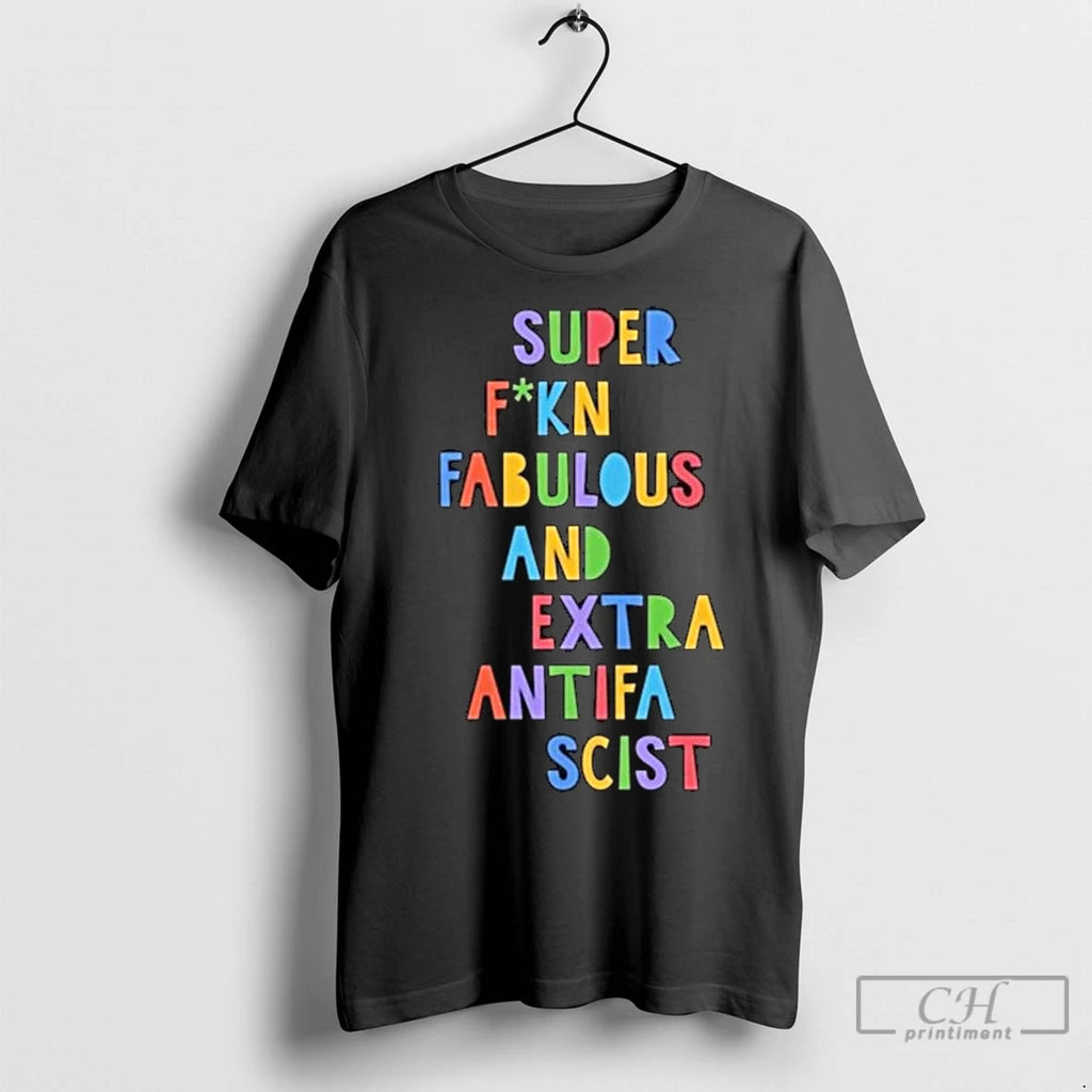 Premium Super Fucking Fabulous And Extra Antifa Scist Long Sleve