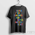 Premium Super Fucking Fabulous And Extra Antifa Scist Long Sleve