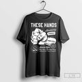 Premium These Hands Absolutely Free Long Sleve