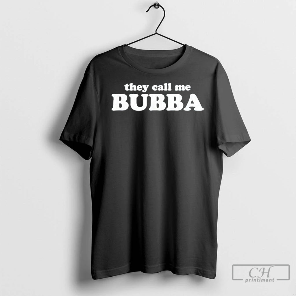 Premium They Call Me Bubba