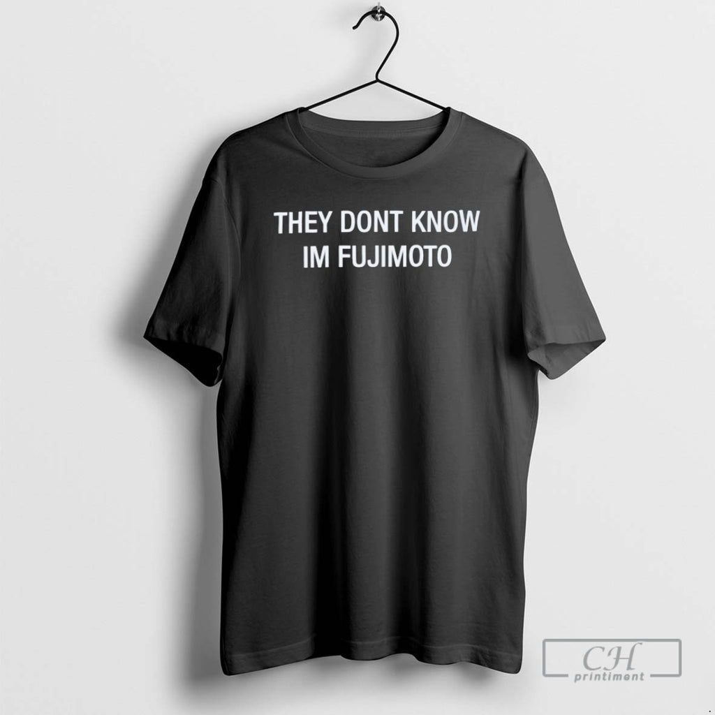 Premium They Dont Know Im Fujimoto Shirt Sweater