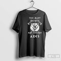 Premium Too Many Idiots Not Enough Axes Circle Black