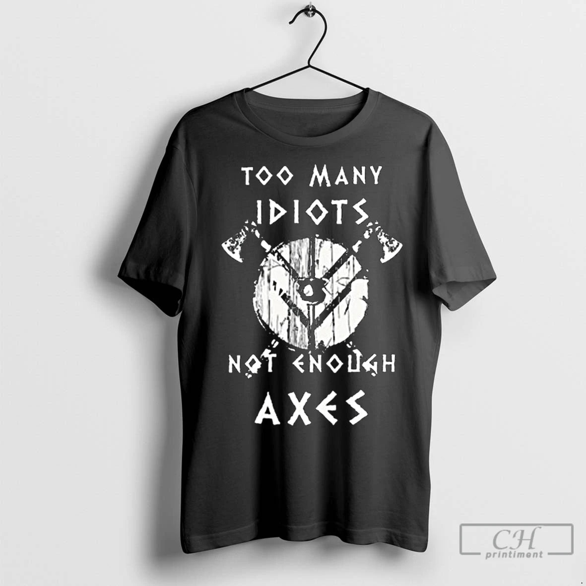 Premium Too Many Idiots Not Enough Axes Long Sleve