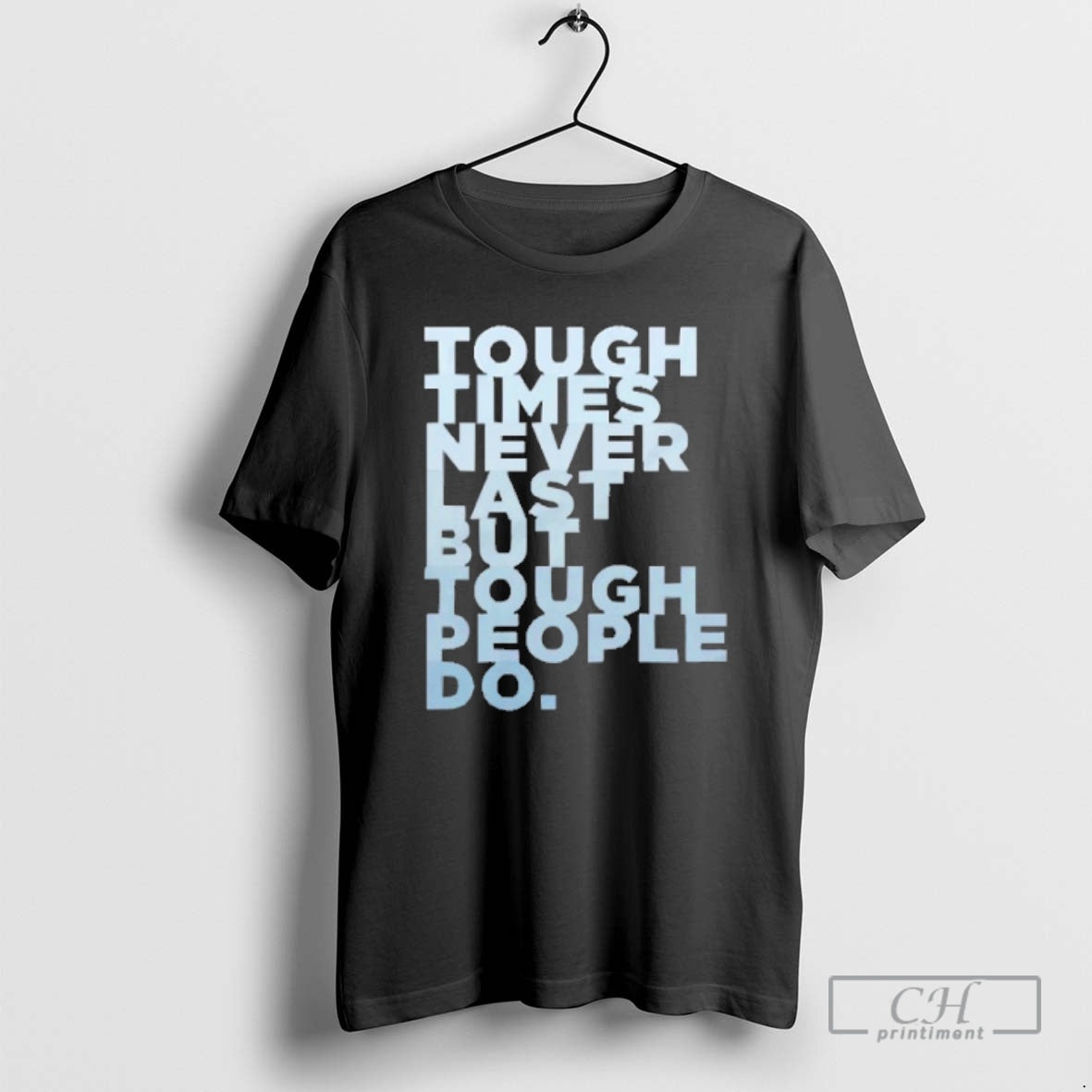 Premium Tough Times Never Last But Tough People Do Shirt Sweater
