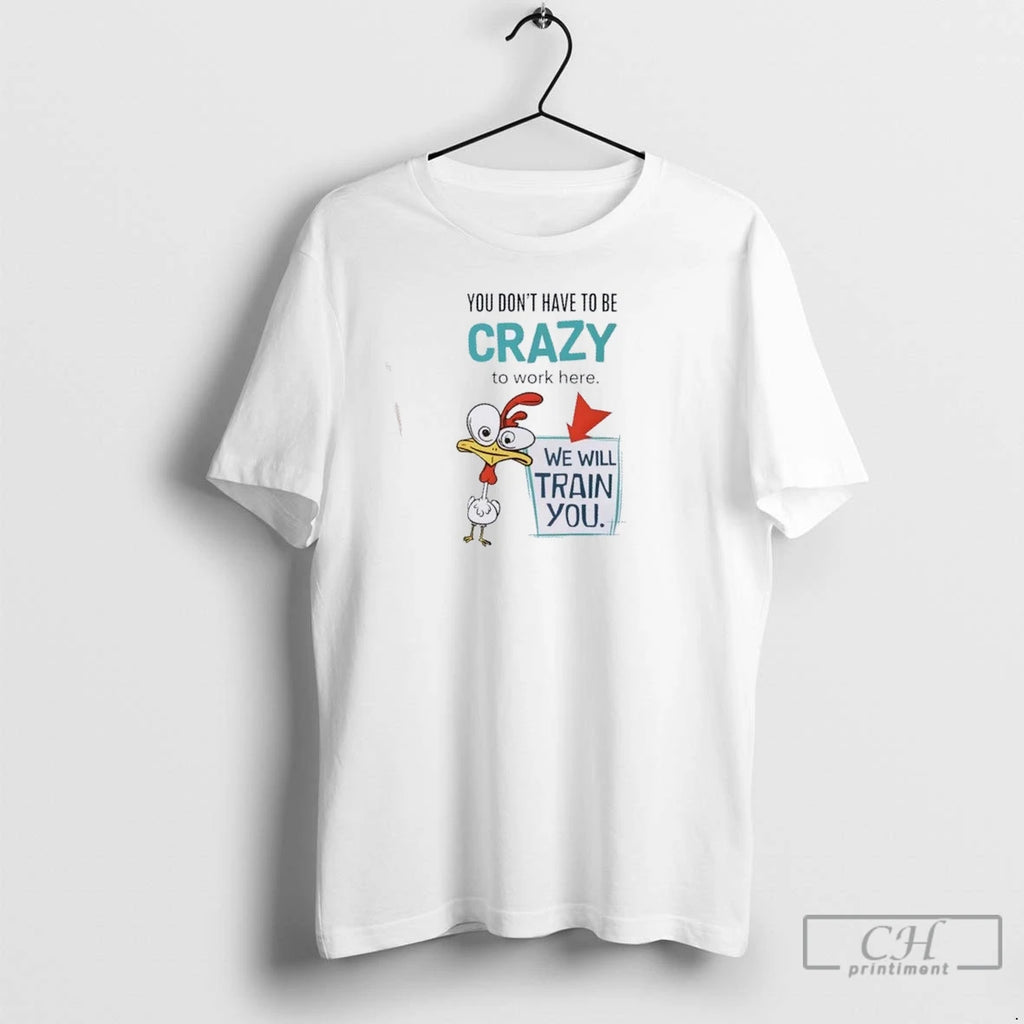Premium We Will Train You Crazy Chicken Work