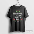 Premium Welcome To The Party Pal Ugly Merry Christmas Shirt Sweater