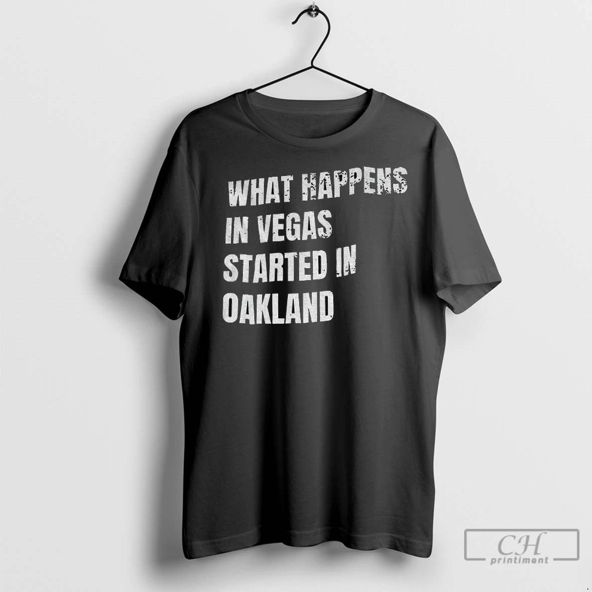 Premium What Happens In Vegas Started Oakland