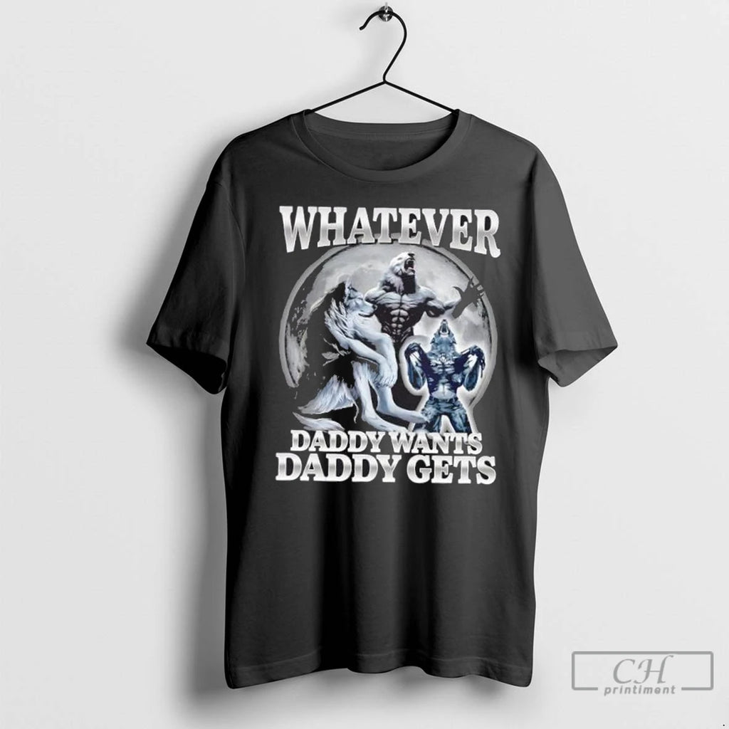 Premium Whatever Daddy Wants Daddy Gets Wolf