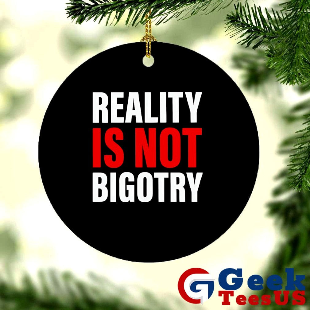 Reality is not Bigotry shirt Unisex , , , Long Sleeve Tee