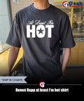 Reneé Rapp at least I’m hot shirt Unisex , , , Long Sleeve Tee