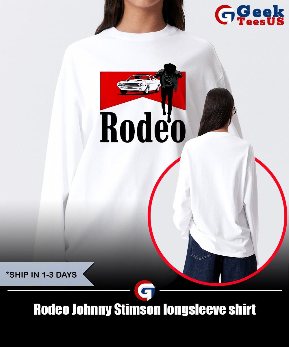 Rodeo Johnny Stimson shirt Unisex , , , Long Sleeve Tee