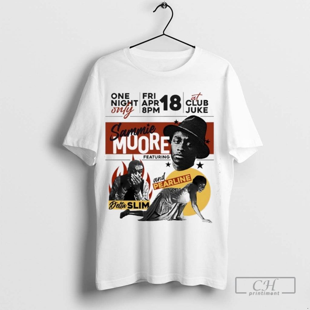Sammie Moore One Night Only Featuring Detta Slim And Pearline