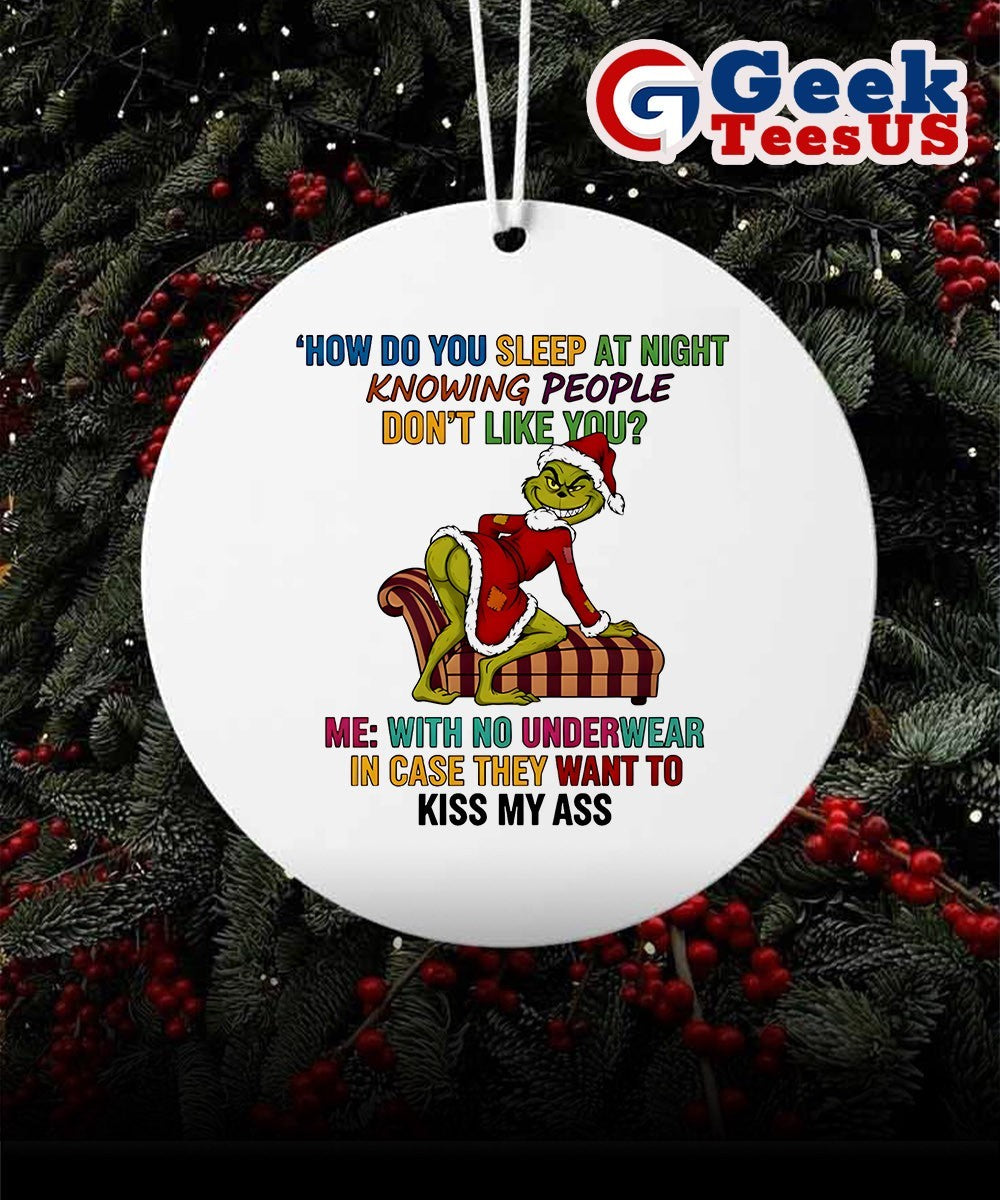 Santa Grinch how do you sleep at night knowing people don’t like you Christmas Ornament Unisex , , , Long Sleeve Tee