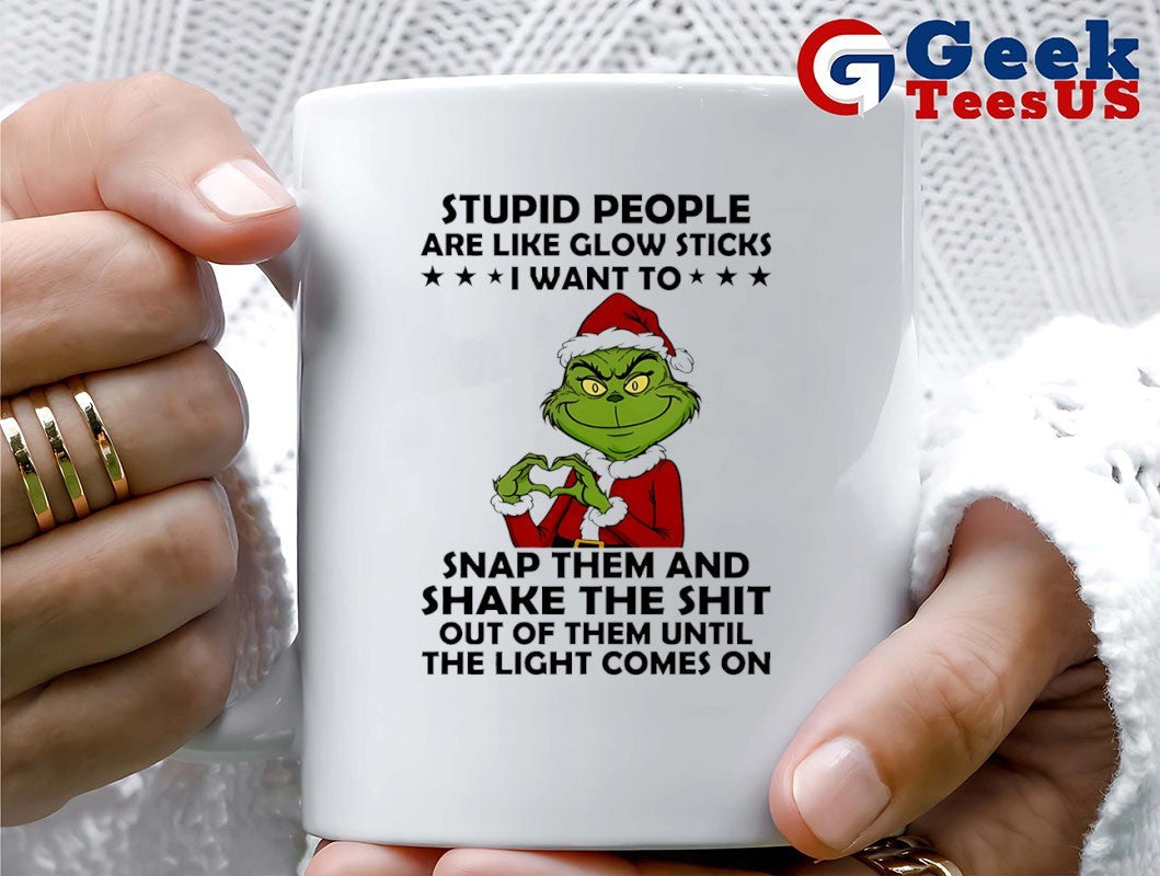 Santa hat Grinch stupid people are like glow sticks I want to snap them Christmas shirt Unisex , , , Long Sleeve Tee