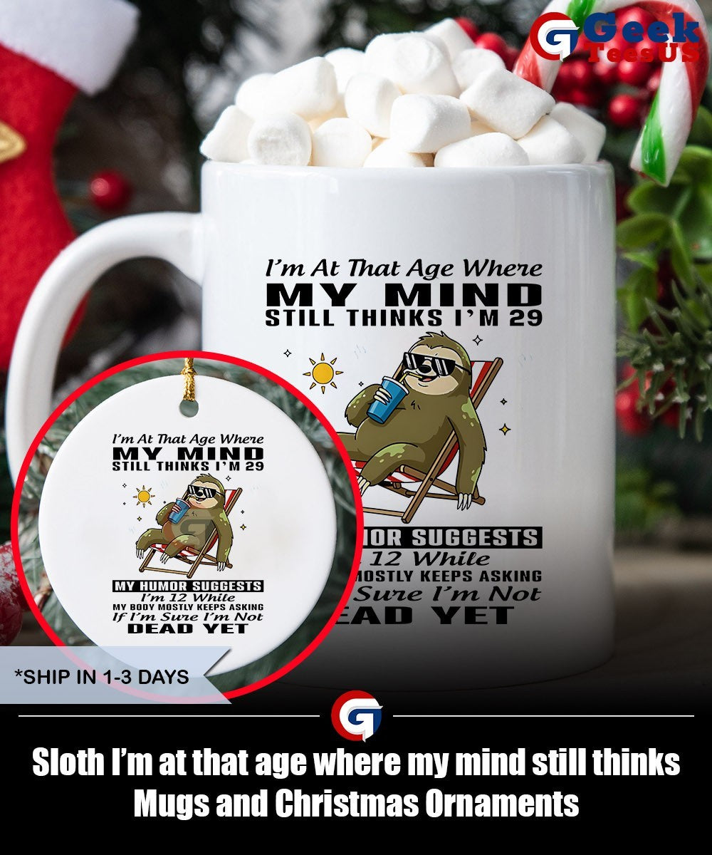 Sloth I’m at that age where my mind still thinks shirt Unisex , , , Long Sleeve Tee