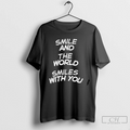 Smile And The World Smiles With You