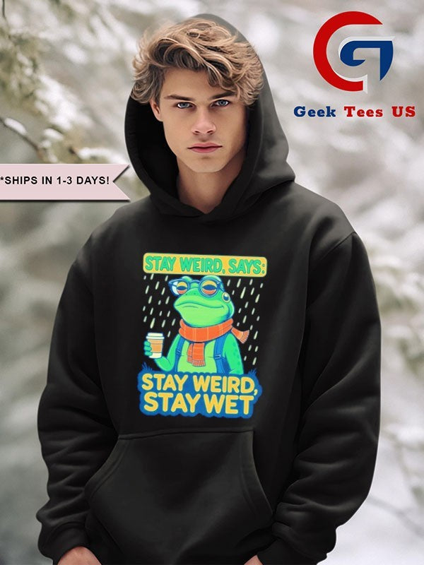 Stay weird says stay weird stay wet portland frog protest shirt Unisex , , , Long Sleeve Tee