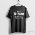 Take Tylenol While Its Still Legal