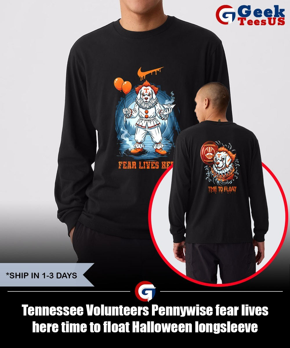Tennessee Volunteers Pennywise fear lives here time to float Halloween shirt Unisex , , , Long Sleeve Tee