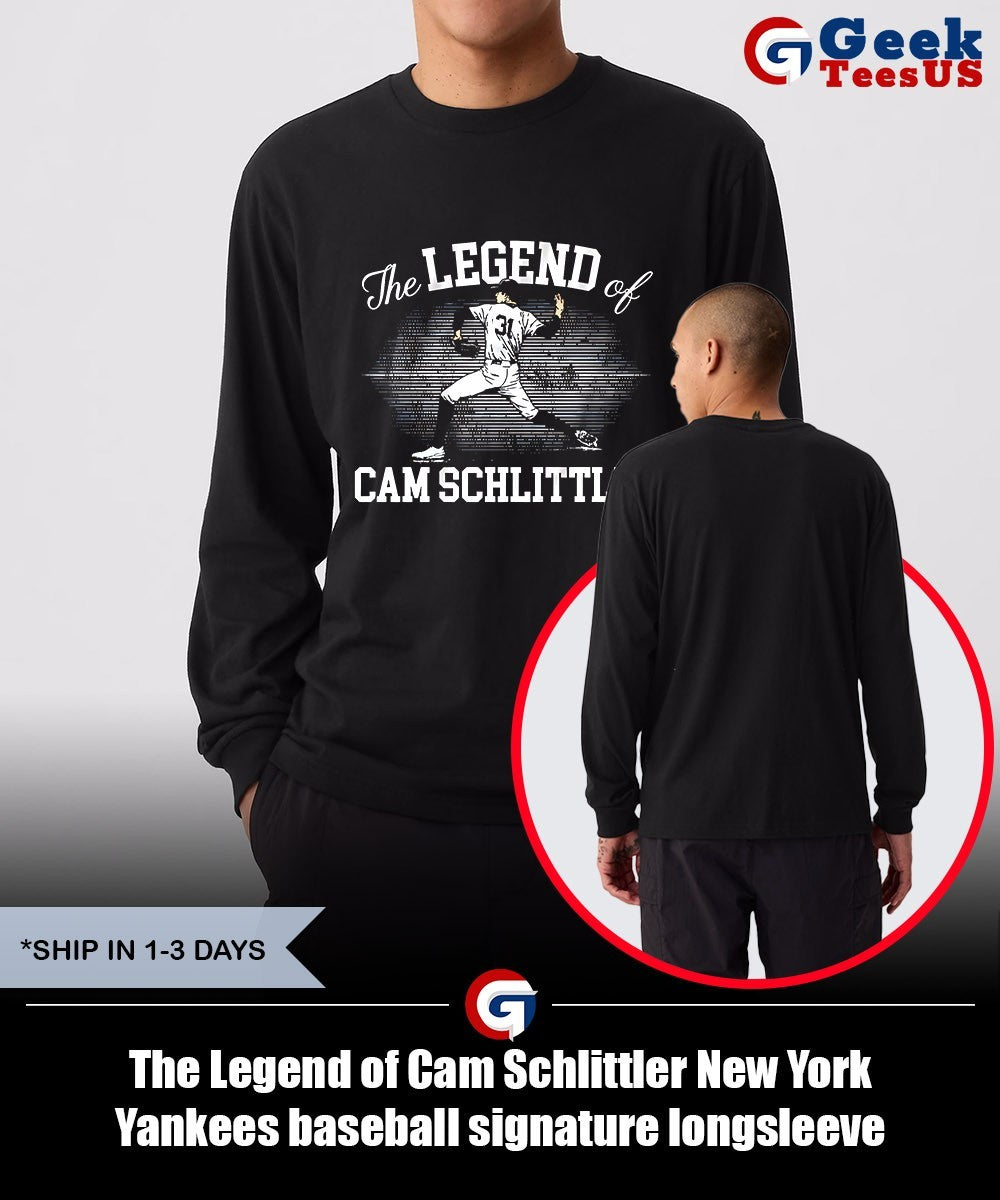 The Legend of Cam Schlittler New York Yankees baseball signature shirt Unisex , , , Long Sleeve Tee
