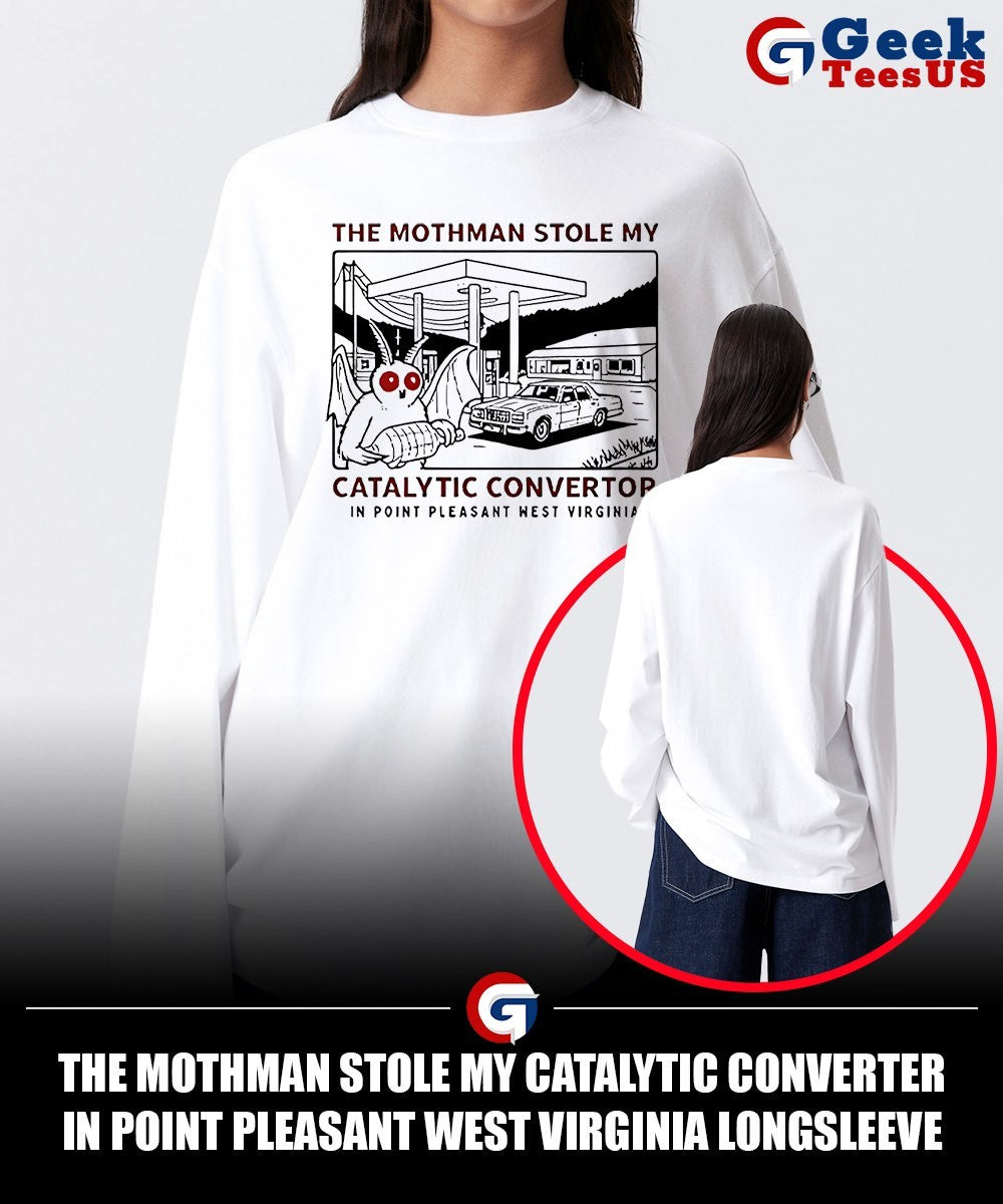 The mothman stole my Catalytic Converter in Point Pleasant West Virginia shirt Unisex , , , Long Sleeve Tee