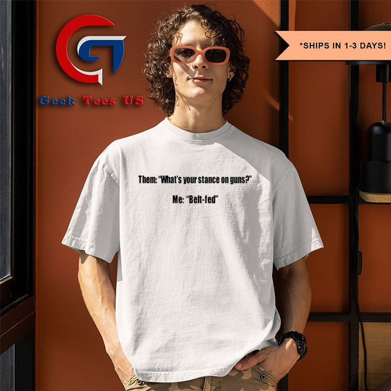 Them what’s your stance on guns me belt-fed Unisex , , , Long Sleeve Tee