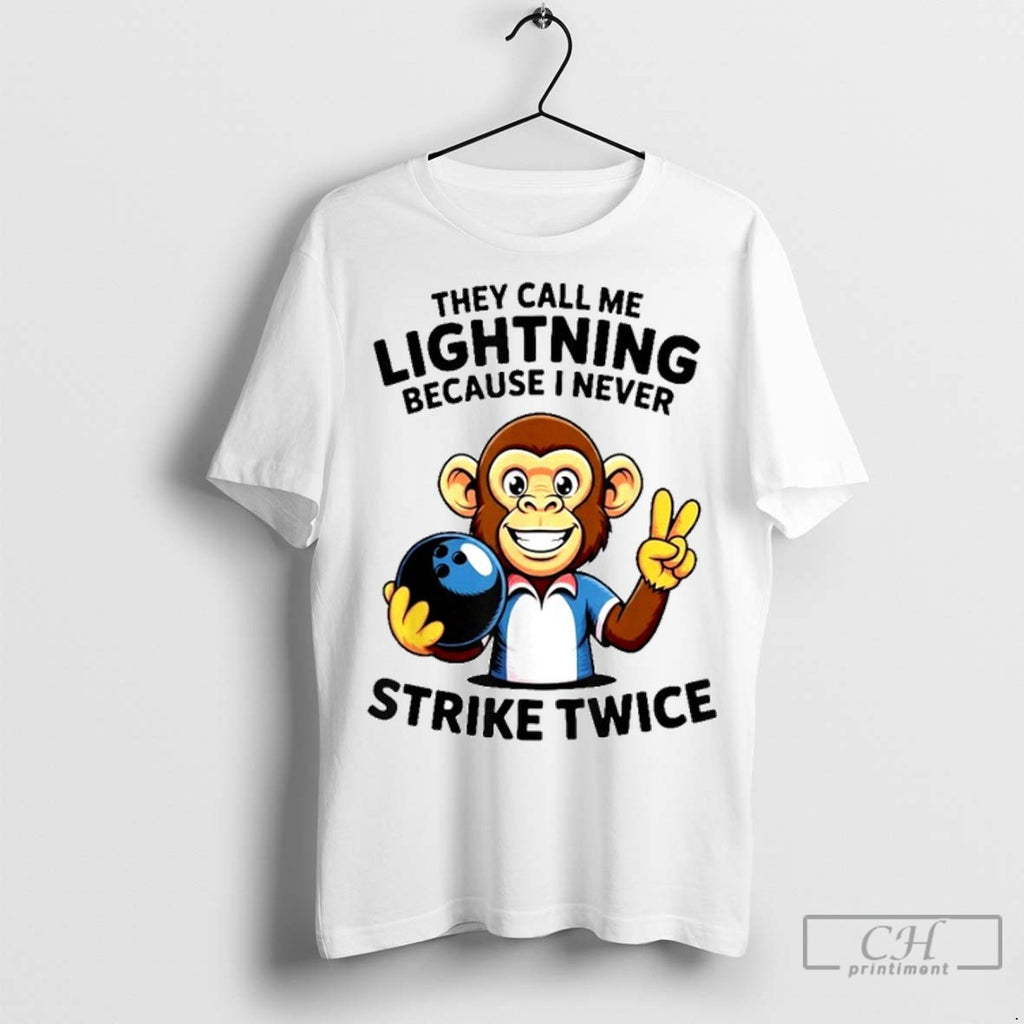 They Call Me Lightning Never Strike Twice Bowling Monkey T Shirt Jpg
