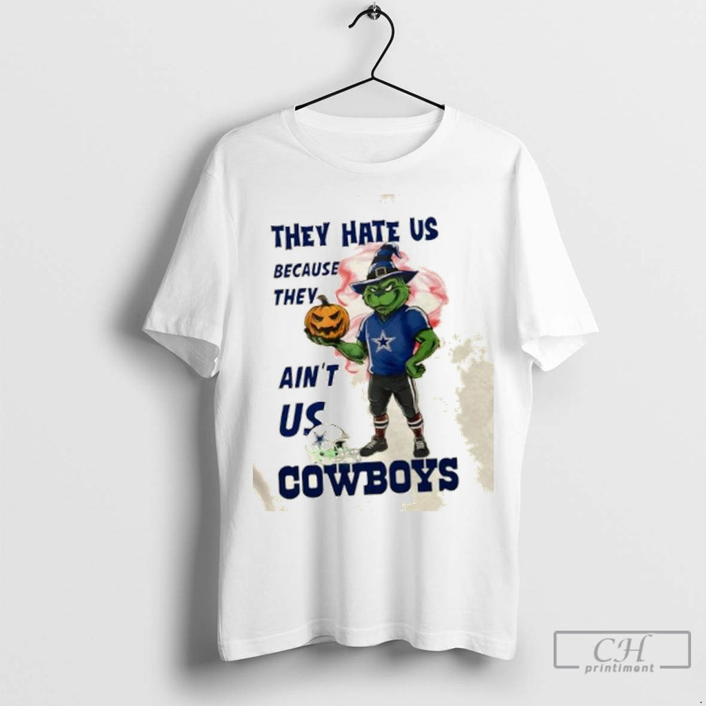 They Hate Us Because They Aint Us Dallas Cowboys Grinch Happy Halloween