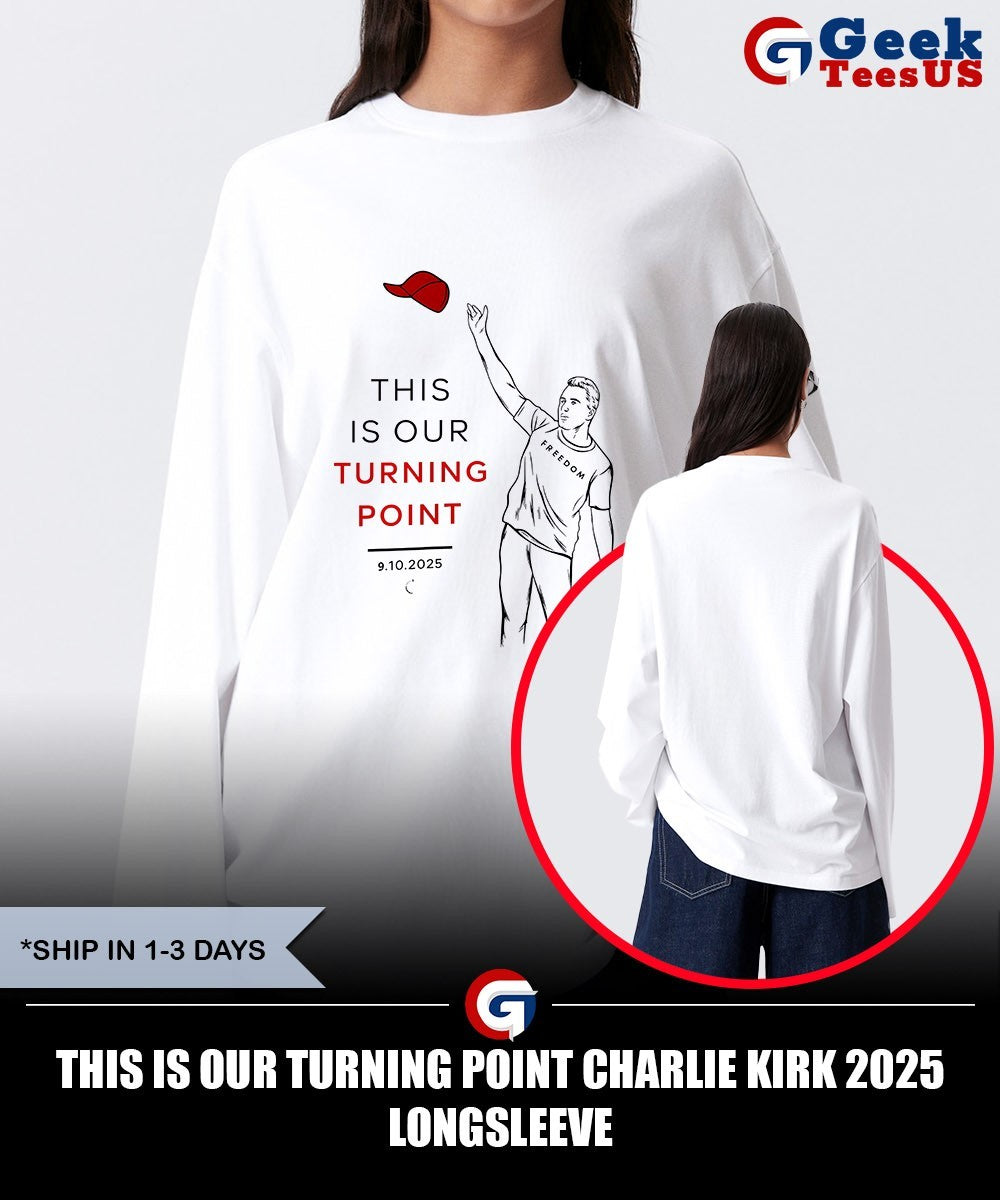This is our turning point Charlie Kirk 2025 shirt Unisex , , , Long Sleeve Tee