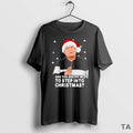 Top Are You Asking Me To Step Into Christmas Gavin And Stacey T Shirt Sweater