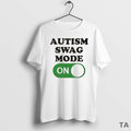 Top Autistic Swag Mode On Circle T Shirt Sweater