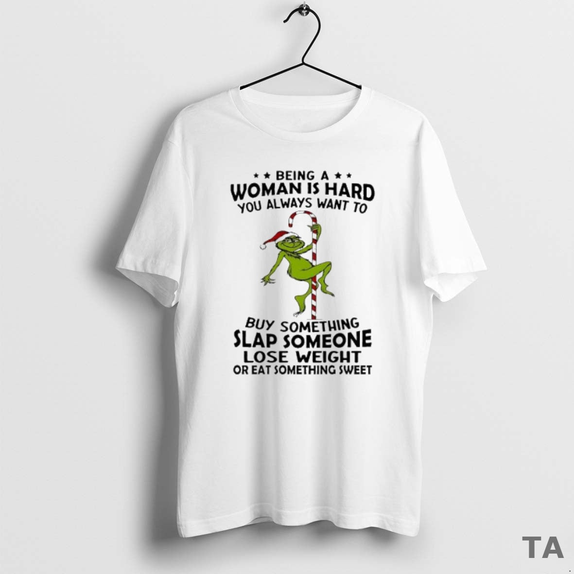 Top Being A Woman Is Hard You Always Want To T Shirt Sweater