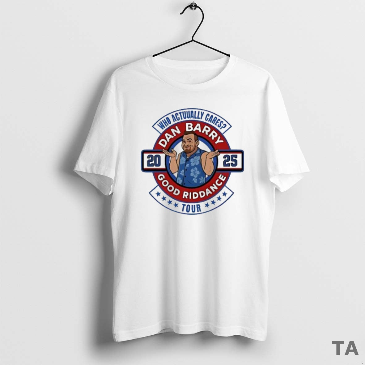 Top Dan Barry Good Riddance Who Actually Cares Tour 2025 T Shirt Sweater