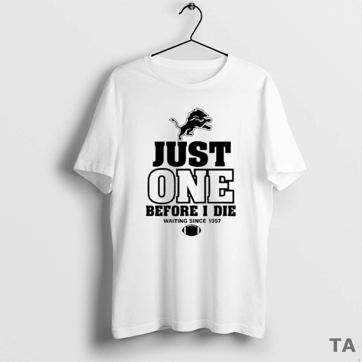 Top Detroit Lions Just One Before I Die Waiting Since 1957 T Shirt Sweater