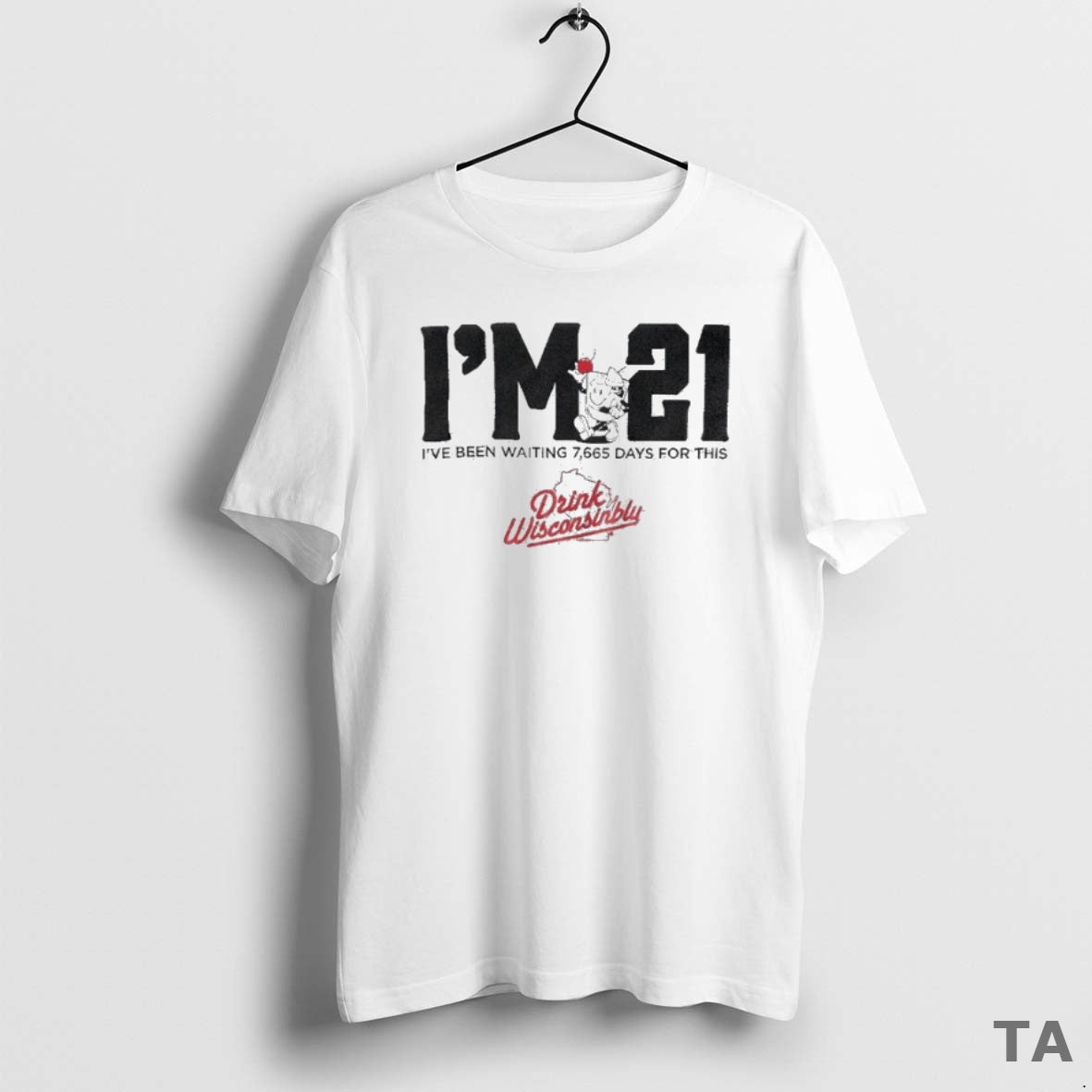 Top Drink Wisconsinbly Im 21 Ive Been Waiting 7665 Days For This T Shirt Sweater