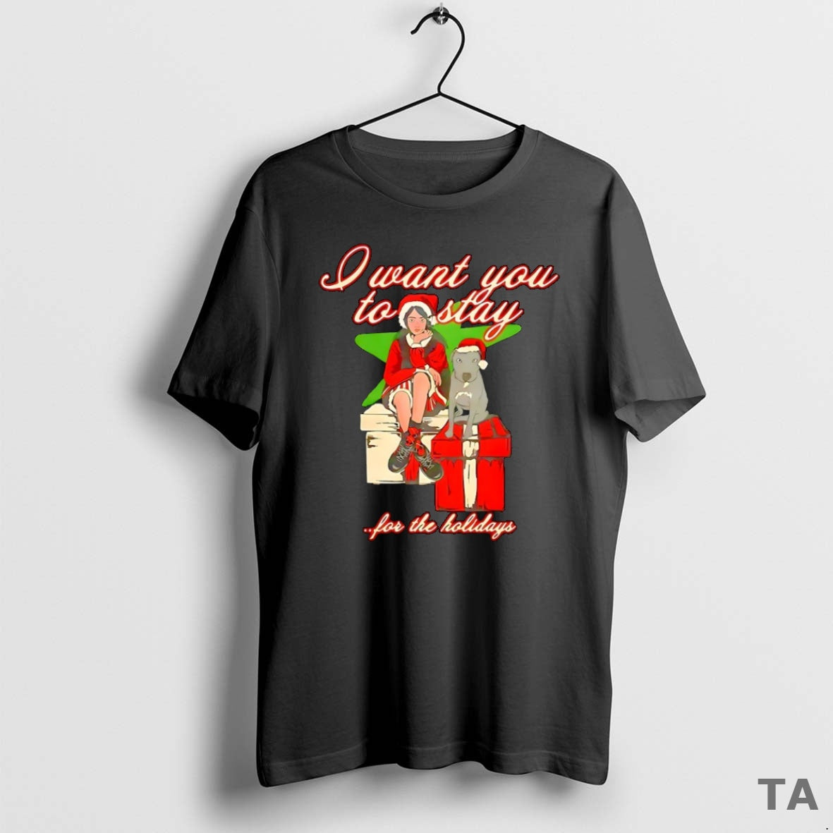 Top I Want You To Stay For The Holiday Christmas T Shirt Sweater
