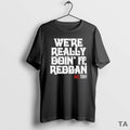 Top Kill Tony Were Really Doin It Redban T Shirt Sweater