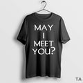Top May I Meet You T Shirt Sweater