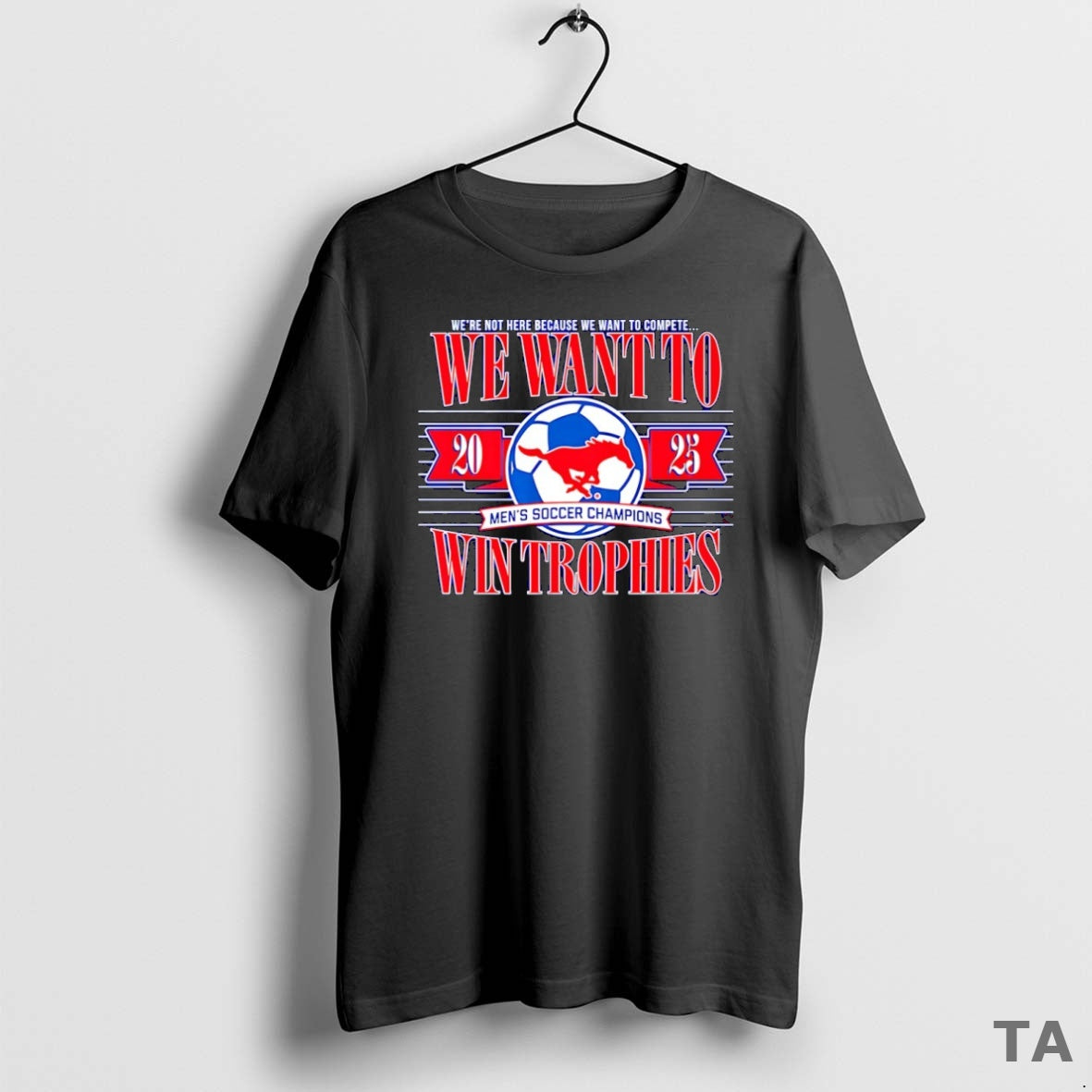 Top We Want To Win Trophies Smu Mustangs Mens Soccer Champions 2025 T Shirt Sweater