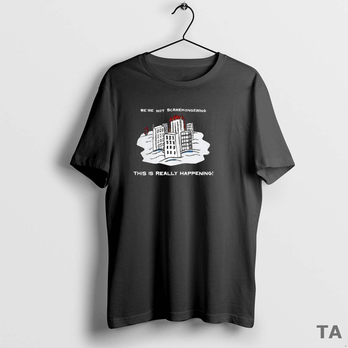 Top Were Not Scaremongering This Is Really Happening T Shirt Sweater