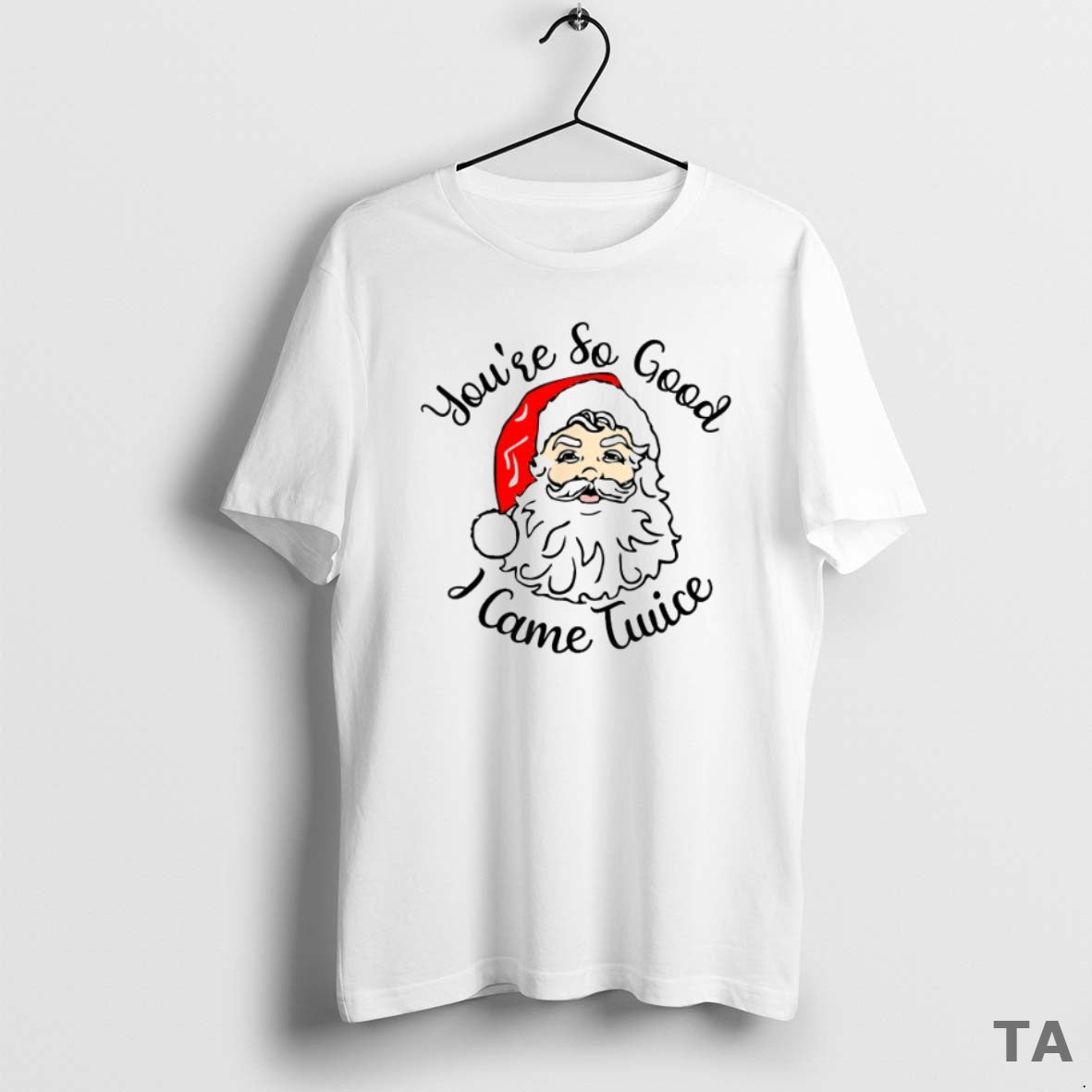 Top Youre So Good I Came Twice Santa Merry Christmas T Shirt Sweater
