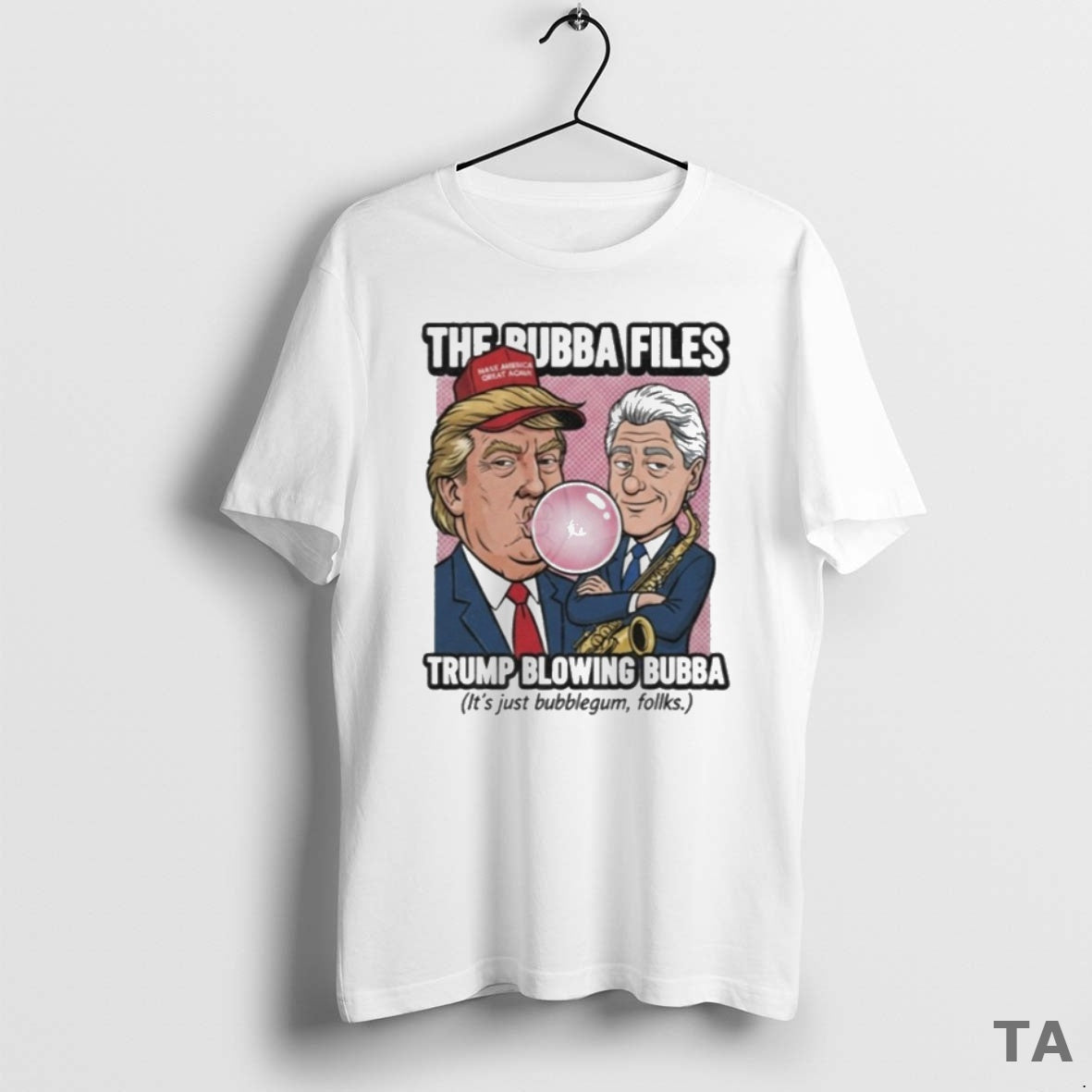 Top The Bubba Files Trump Blowing Bubba Its Just Bubblegum Folks T Shirt Sweater